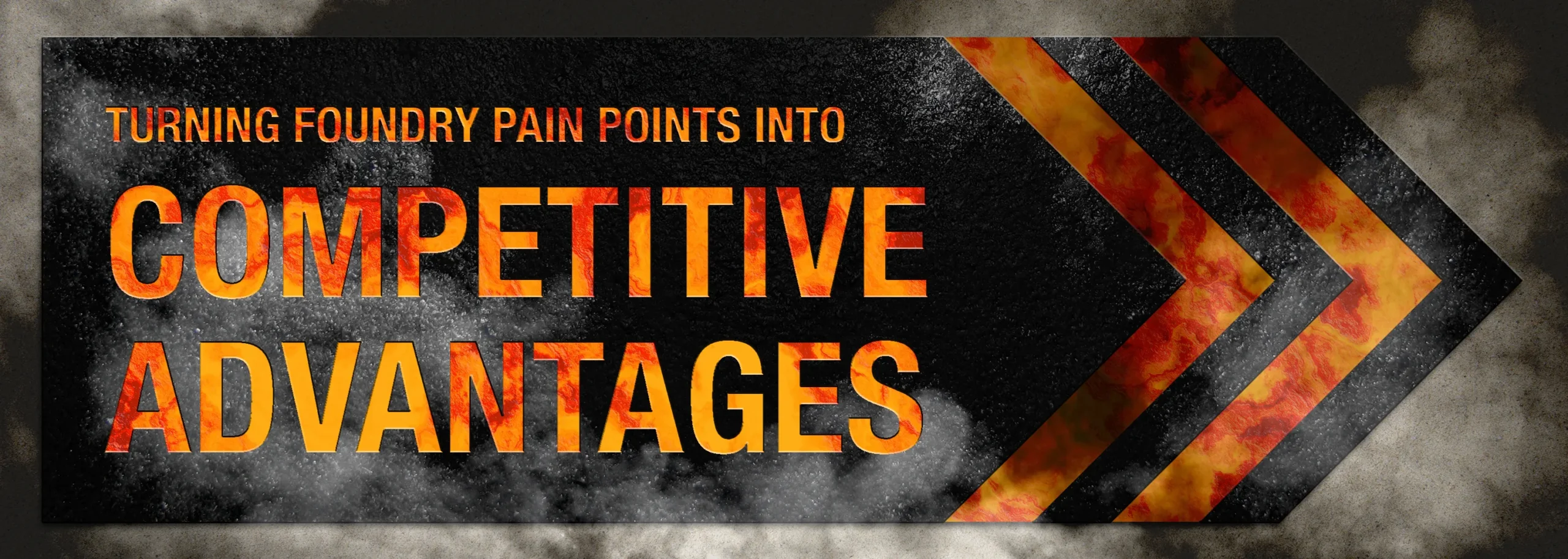 Turning Foundry Pain Points Into Competitive Advantages